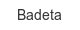badeta