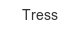 tress