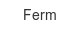 ferm