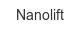 nanolift