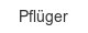 Pflüger pflueger
