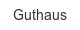guthaus