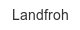 landfroh