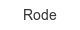 Rode rode