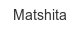 matshita
