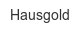 hausgold