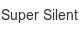 super-silent