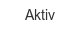 aktiv