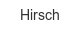 hirsch