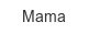 mama