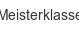 meisterklasse