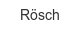 roesch