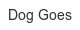 dog-goes