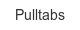 pulltabs