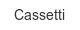 cassetti