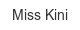 miss-kini