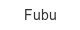 Fubu fubu