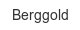 berggold