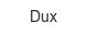 dux