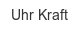 uhr-kraft