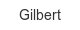 gilbert