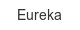 eureka