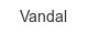 vandal