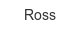 ross