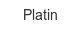 platin