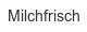 milchfrisch