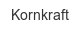 kornkraft