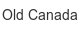 old-canada