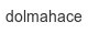 dolmahace
