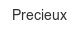 precieux