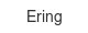 ering