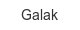 galak