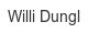 willi-dungl