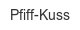 pfiff-kuss