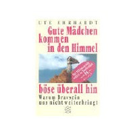 Fischer-taschenbuch-vlg-gute-maedchen-kommen-in-den-himmel-boese-ueberall-hin-taschenbuch