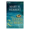Herbert-mary-h-die-letzte-zauberin-taschenbuch