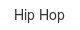 Hip Hop hip-hop
