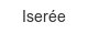 Iserée iseree