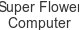 Super Flower Computer super-flower-computer