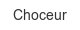 Choceur choceur