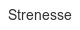 Strenesse strenesse
