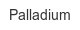 Palladium palladium
