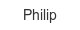 Philip philip