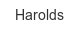 Harolds harolds