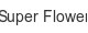 Super Flower super-flower