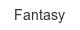 Fantasy fantasy